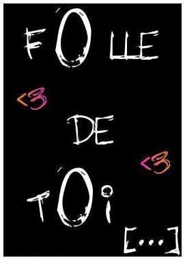 je suis folle ....