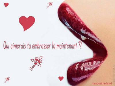 qui aimerais tu embrasser amintenant ?